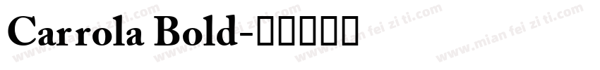 Carrola Bold字体转换
